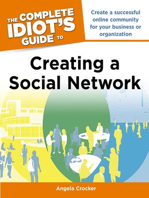 cover image of The Complete Idiot's Guide to Creating a Social Network
